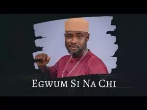 Chief Olisadoo Onyenwe Egwu - Egwum Sina Chi | Nigerian Highlife Music 2020