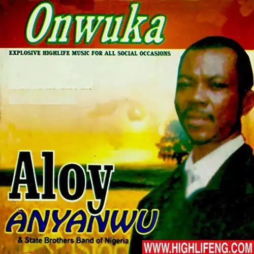 Aloy Anyanwu - Onwu Ka Anyi Ike (OnwuKa) Aloy Anyanwu - Onwu Ka Anyi Ike (OnwuKa)