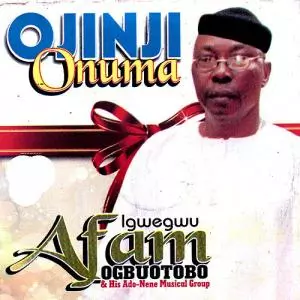 FULL ALBUM: Igwegwu Afam Ogbuotobo - Ojinji Onuma | Latest Nigerian Highlife Music