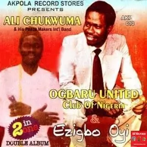 Ali Chukwuma (Chuks) - Ezigbo Oyi | Igbo Highlife Music Ali Chukwuma (Chuks) - Ezigbo Oyi | Igbo Highlife Music