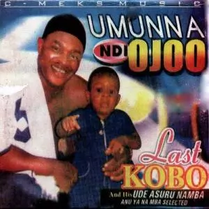 Last Kobo - Umunna Ndi Ojoo (Latest Igbo Highlife Music) Last Kobo - Umunna Ndi Ojoo (Latest Igbo Highlife Music)