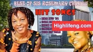 Best Of Rosemary Chukwu - Ebe Ino Ya