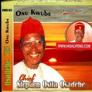 Chief Stephen Osita Osadebe - Odindu Nyuliba