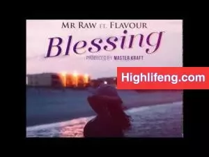 Mr Raw - Blessing Ft. Flavour