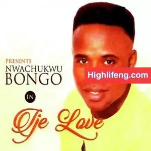 Nwachukwu Bongo - Egwu Bongo