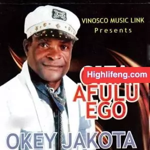Okey Jakota - Onye Nwere Ego | Igbo Highlife Songs Okey Jakota - Onye Nwere Ego | Igbo Highlife Songs