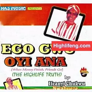 Ifeanyi Chukwu Nwabueze - Ego Gwu Oyi Ana