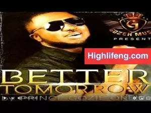 Prince Gozie Okeke - Better Tomorrow | Latest Igbo Gospel Music