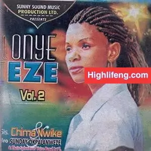 Sis Chima Nwike & Bro Sunday Okpalanweze - Onye Eze (Vol. 2)
