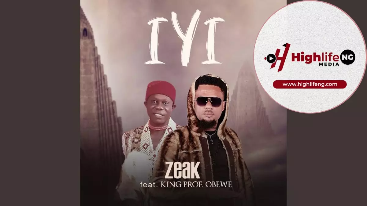 Zeak ft. King Prof Obewe - Iyi