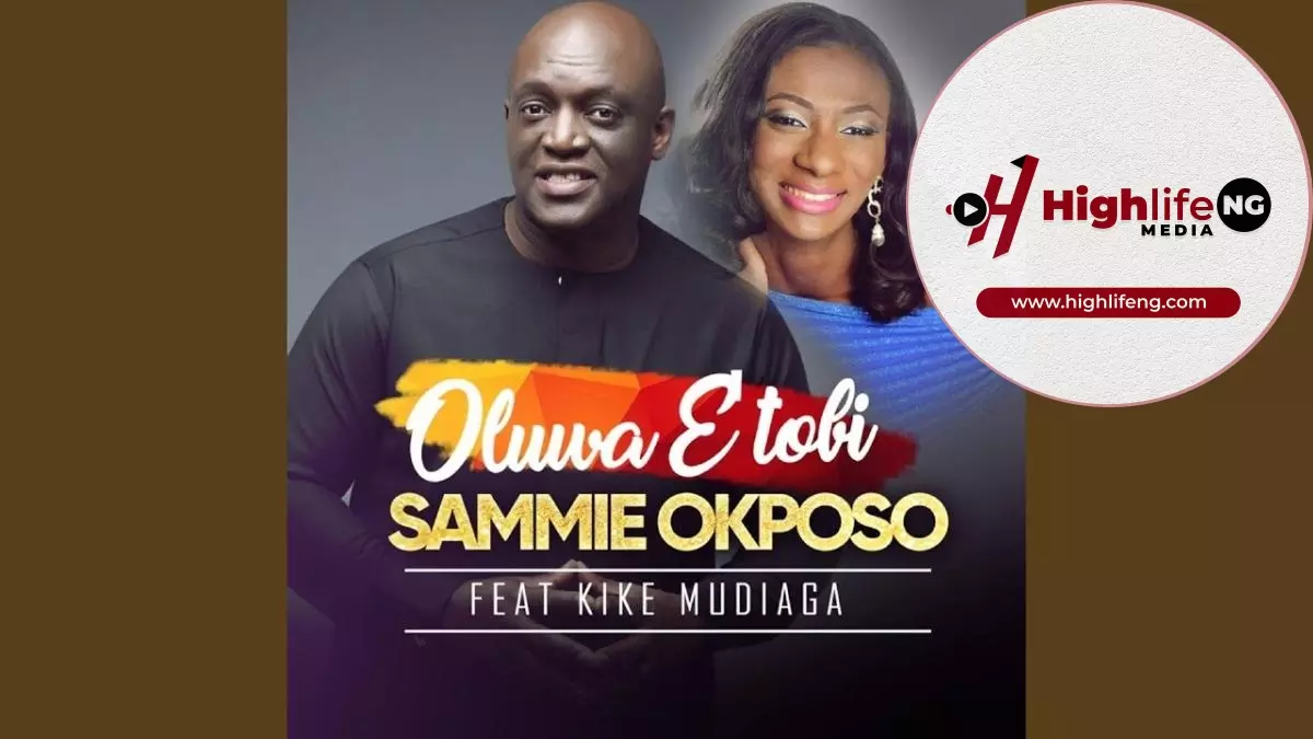 Sammie Okposo ft. Kike Mudiaga - Oluwa E Tobi