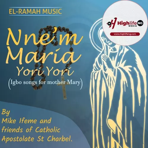 Mike Ifeme - Nne'm Maria Yori Yori
